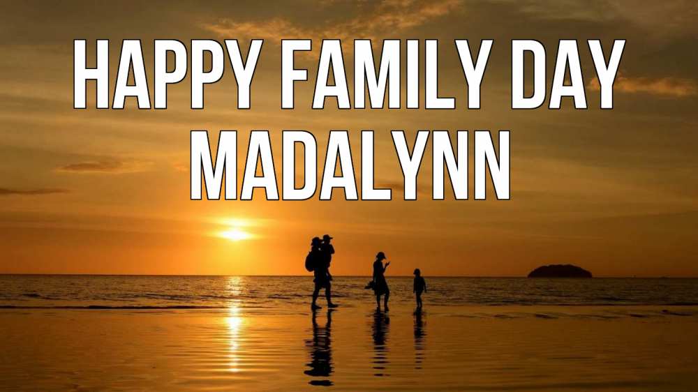 Greetings card с именем, Madalynn happy family day с днем семьи Greetings with text for free download 