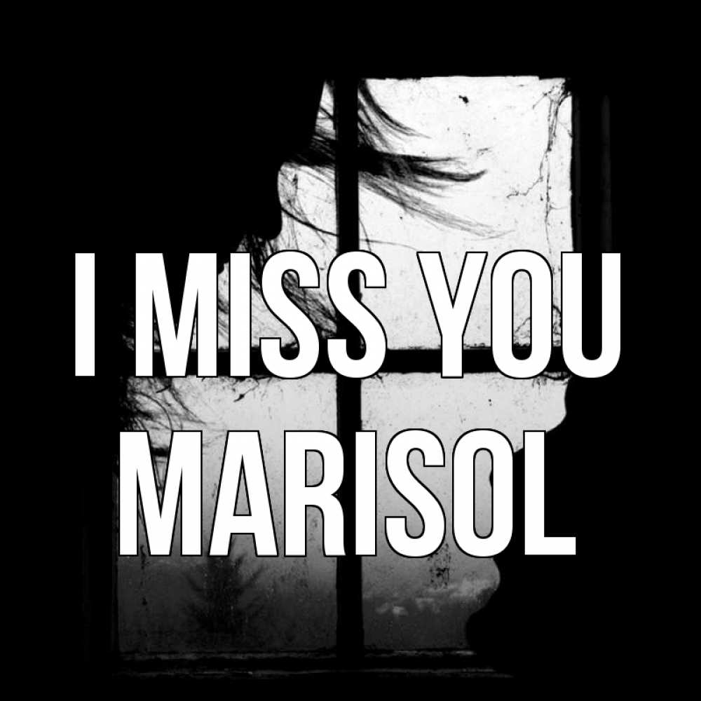 Greetings card с именем, Marisol I miss you силуэт Greetings with text for free download 