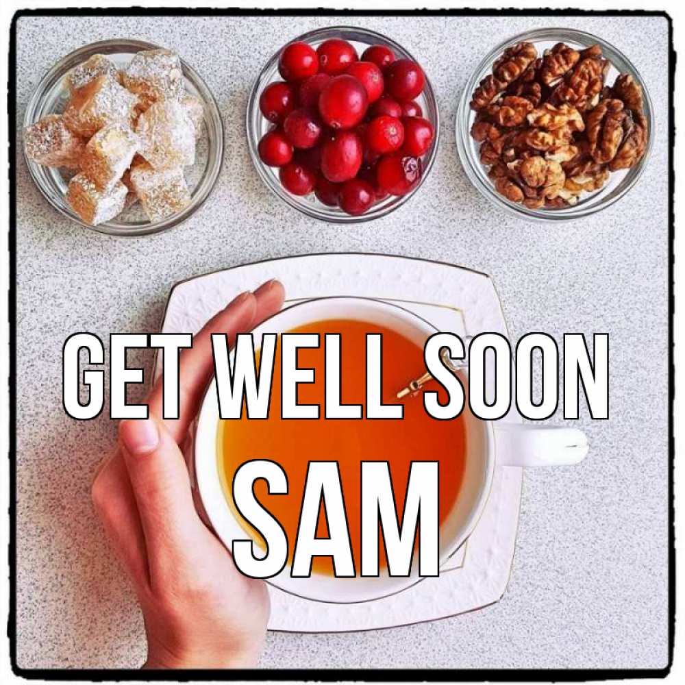 Greetings card с именем, Sam Get well soon на столе Greetings with text for free download 