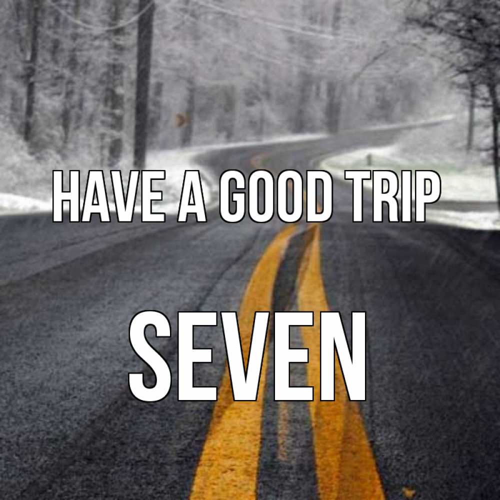 Greetings card с именем, Seven Have a good trip хорошего вам путешествия Greetings with text for free download 