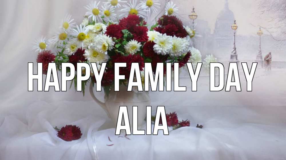 Greetings card с именем, Alia happy family day с днем семьи Greetings with text for free download 