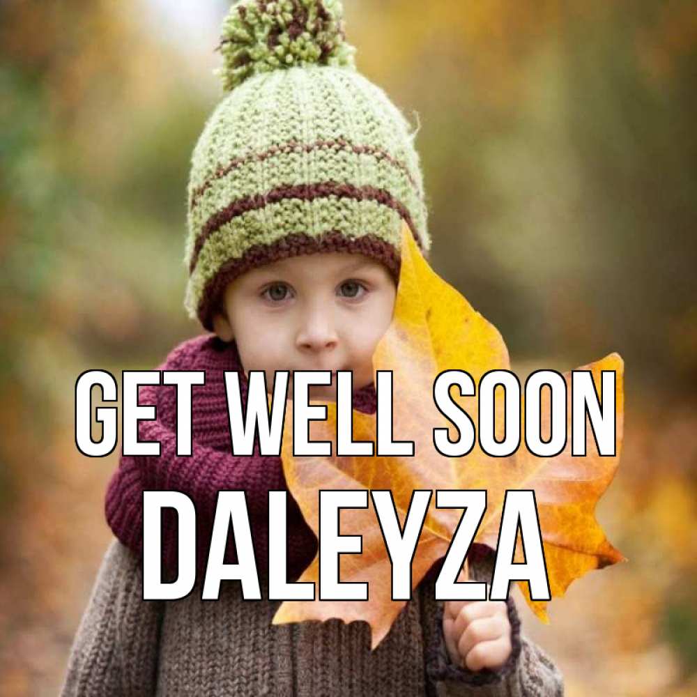 Greetings card с именем, Daleyza Get well soon дышим свежим воздухом Greetings with text for free download 