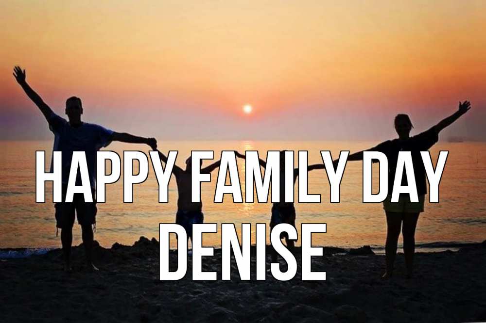 Greetings card с именем, Denise happy family day мама, папа, дети, дочка,сын, море, пляж, закат Greetings with text for free download 