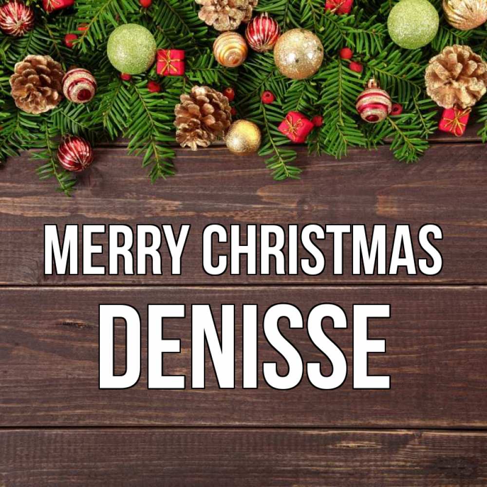 Greetings card с именем, Denisse Merry Christmas с рождеством Greetings with text for free download 