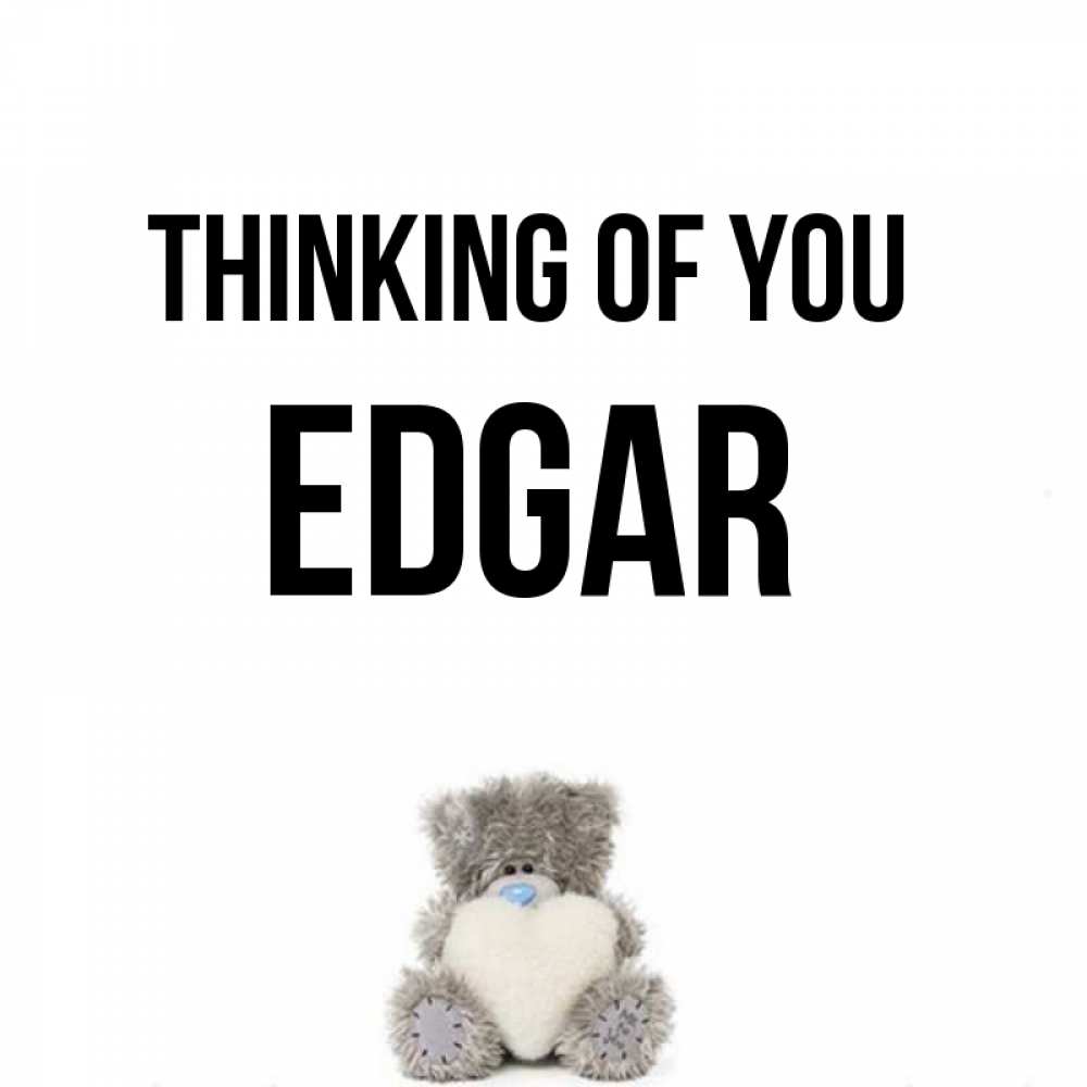 Greetings card с именем, Edgar Thinking of you тедди с сердечком для любимой Greetings with text for free download 