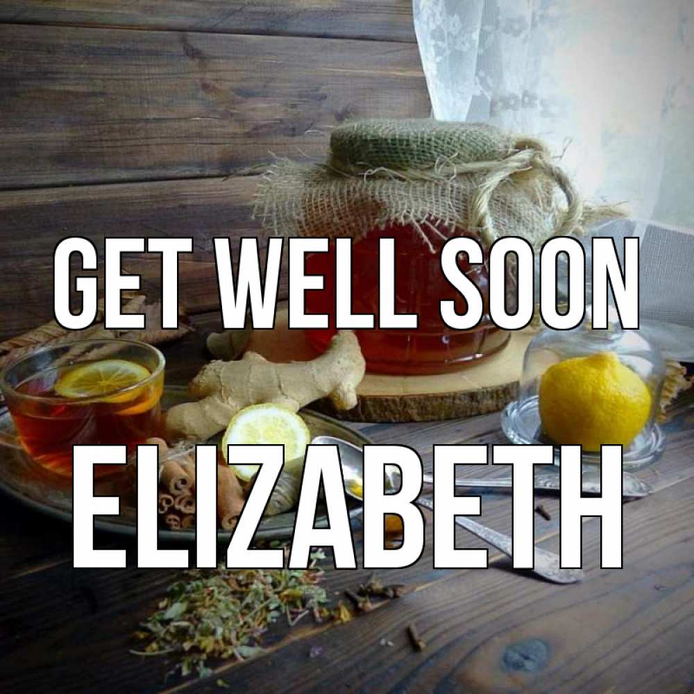 Greetings card с именем, Elizabeth Get well soon банка с медом Greetings with text for free download 
