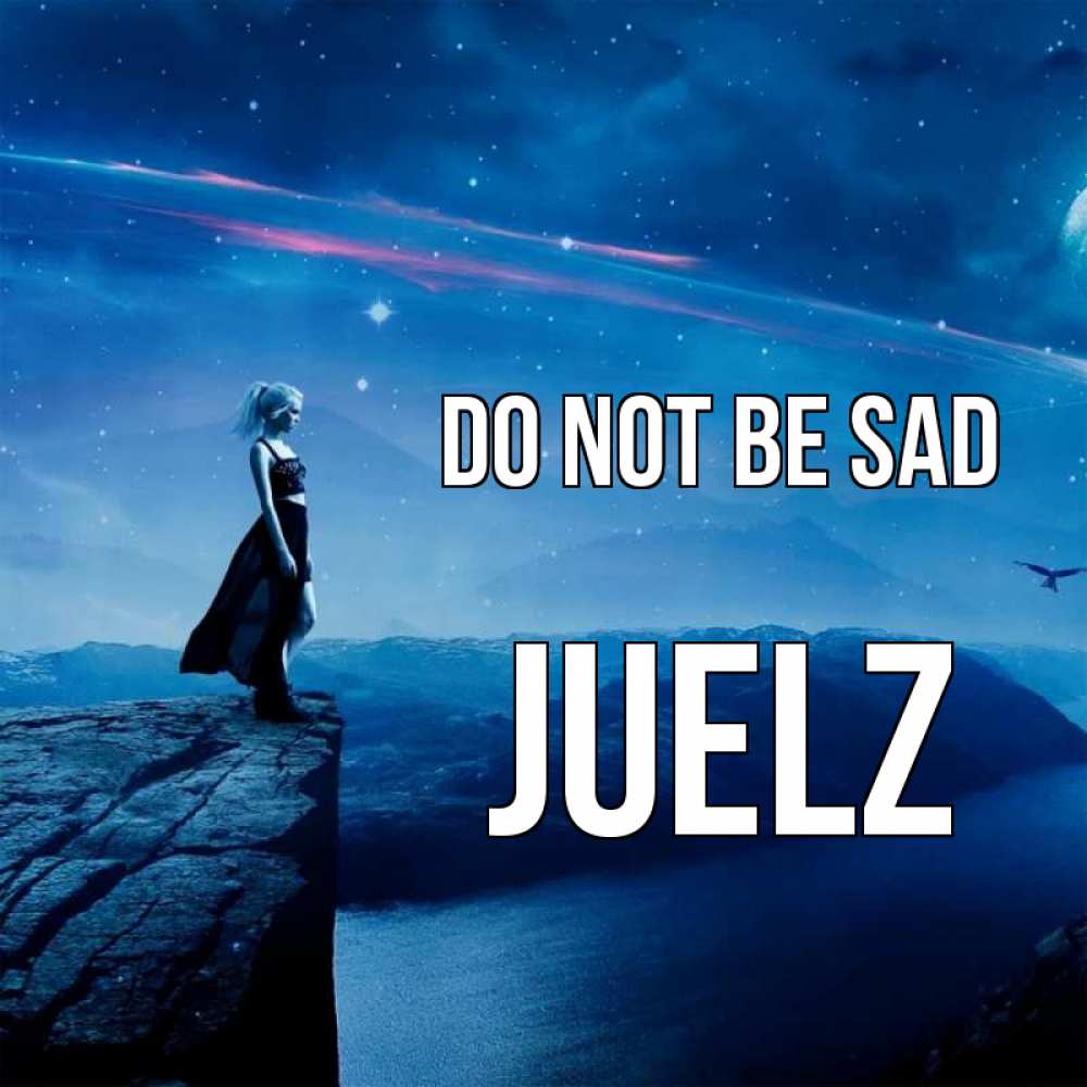 Greetings card с именем, Juelz Do not be sad вода и скала Greetings with text for free download 
