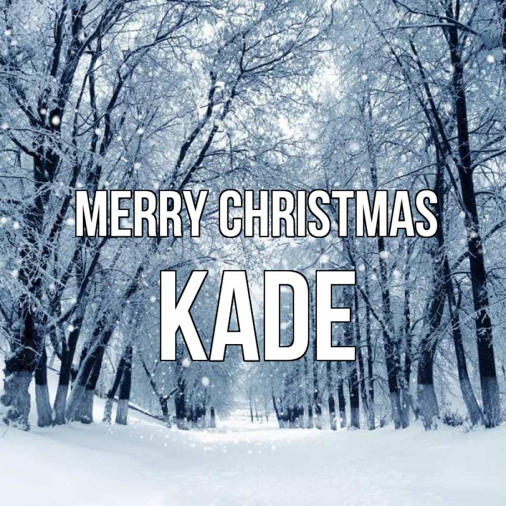 Greetings card с именем, Kade Merry Christmas снег, лес, парк Greetings with text for free download 