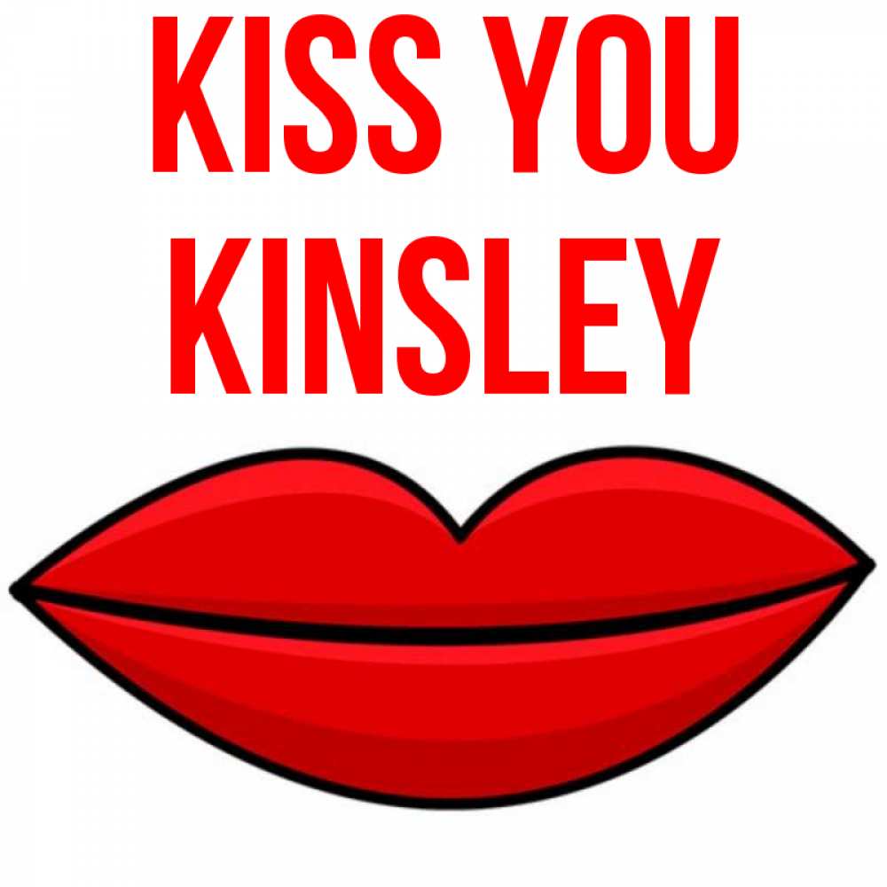Greetings card с именем, Kinsley Kiss you губы векторные Greetings with text for free download 