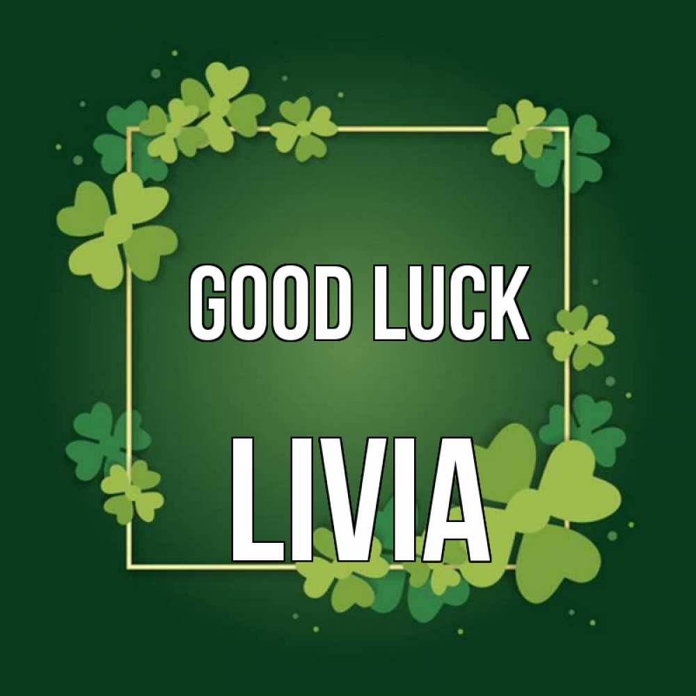 Greetings card с именем, Livia Good luck квадратная рамка 3 Greetings with text for free download 