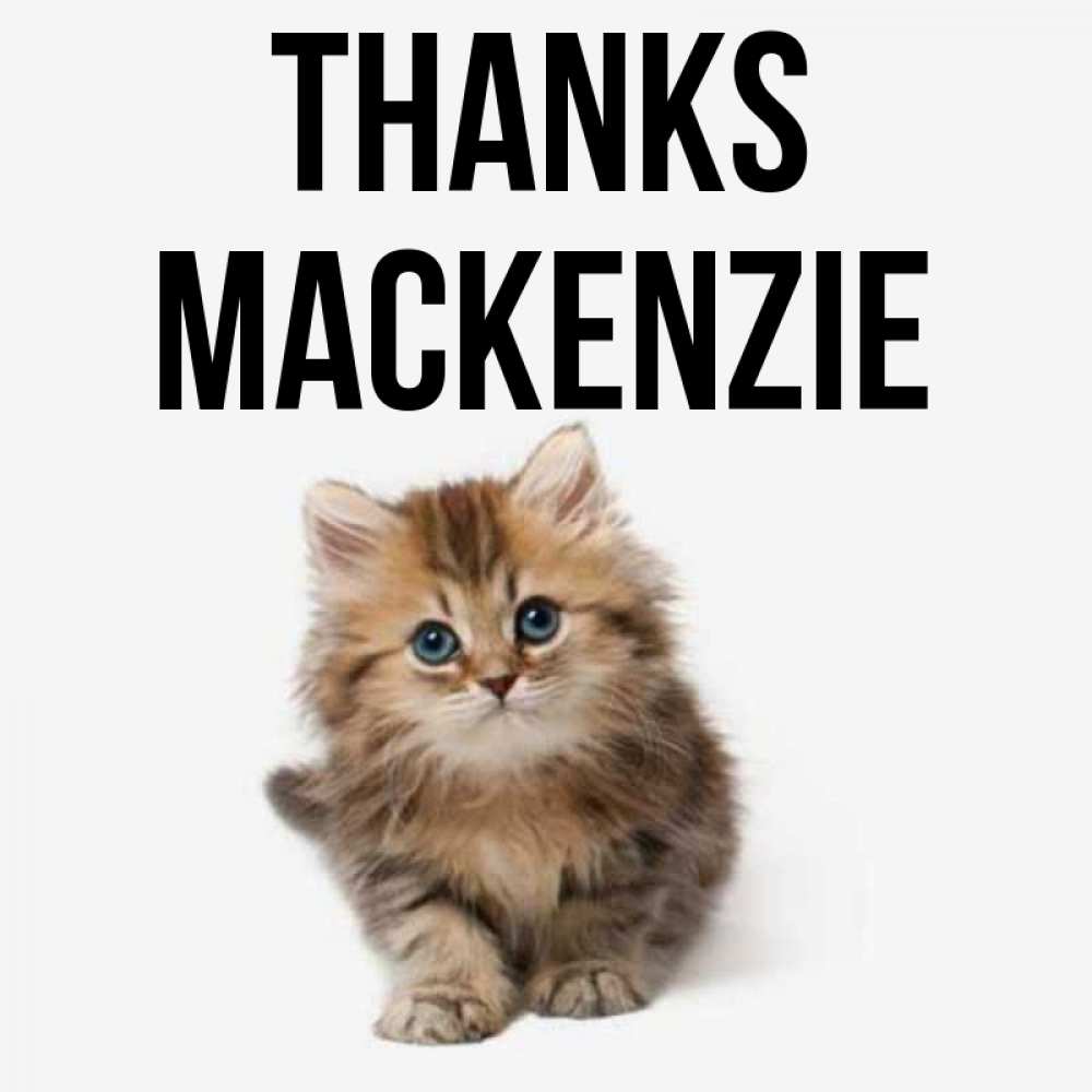 Greetings card с именем, Mackenzie Thanks пушистый котик Greetings with text for free download 