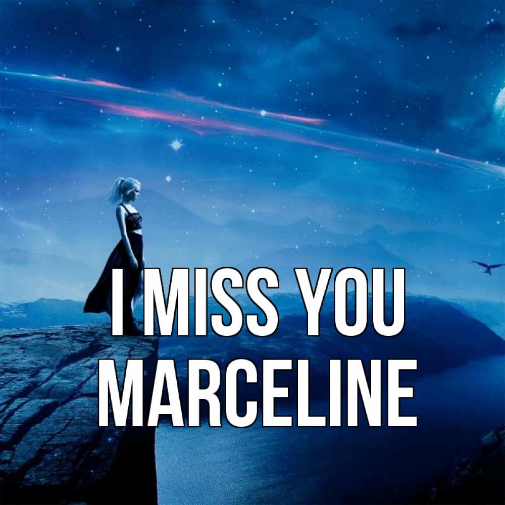 Greetings card с именем, Marceline I miss you одна Greetings with text for free download 