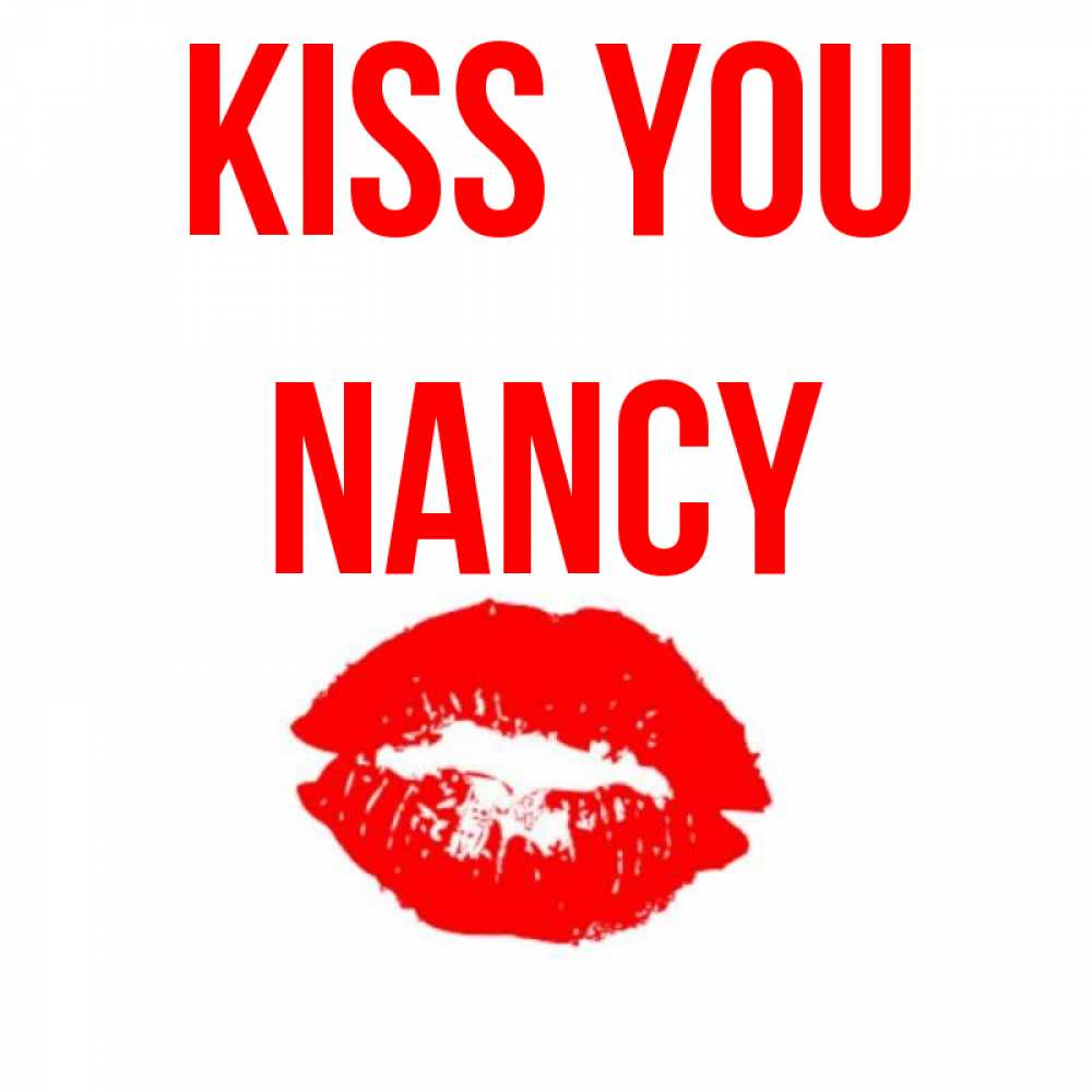 Greetings card с именем, Nancy Kiss you помада и губы Greetings with text for free download 
