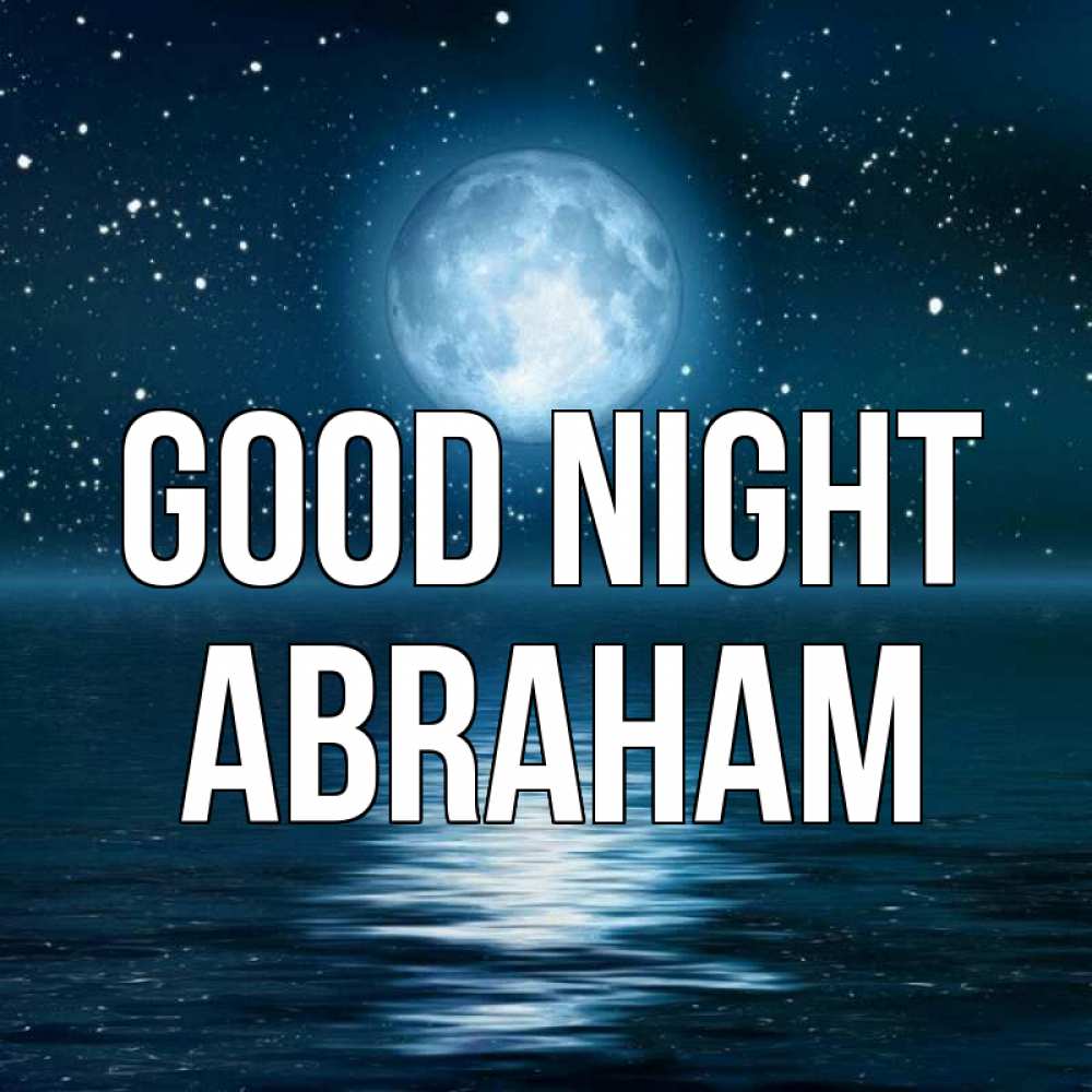 Greetings card с именем, Abraham Good night звезды Greetings with text for free download 