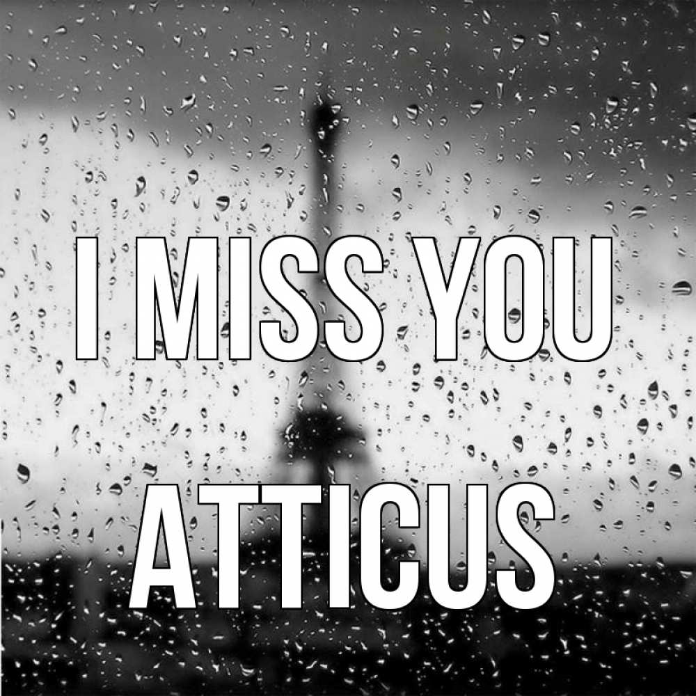 Greetings card с именем, Atticus I miss you башня Greetings with text for free download 