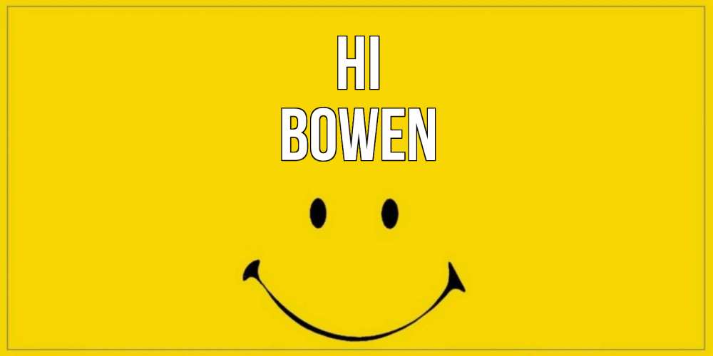 Greetings card с именем, Bowen Hi смайл Greetings with text for free download 