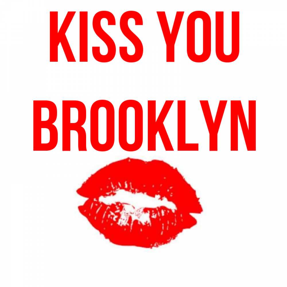 Greetings card с именем, Brooklyn Kiss you помада и губы Greetings with text for free download 