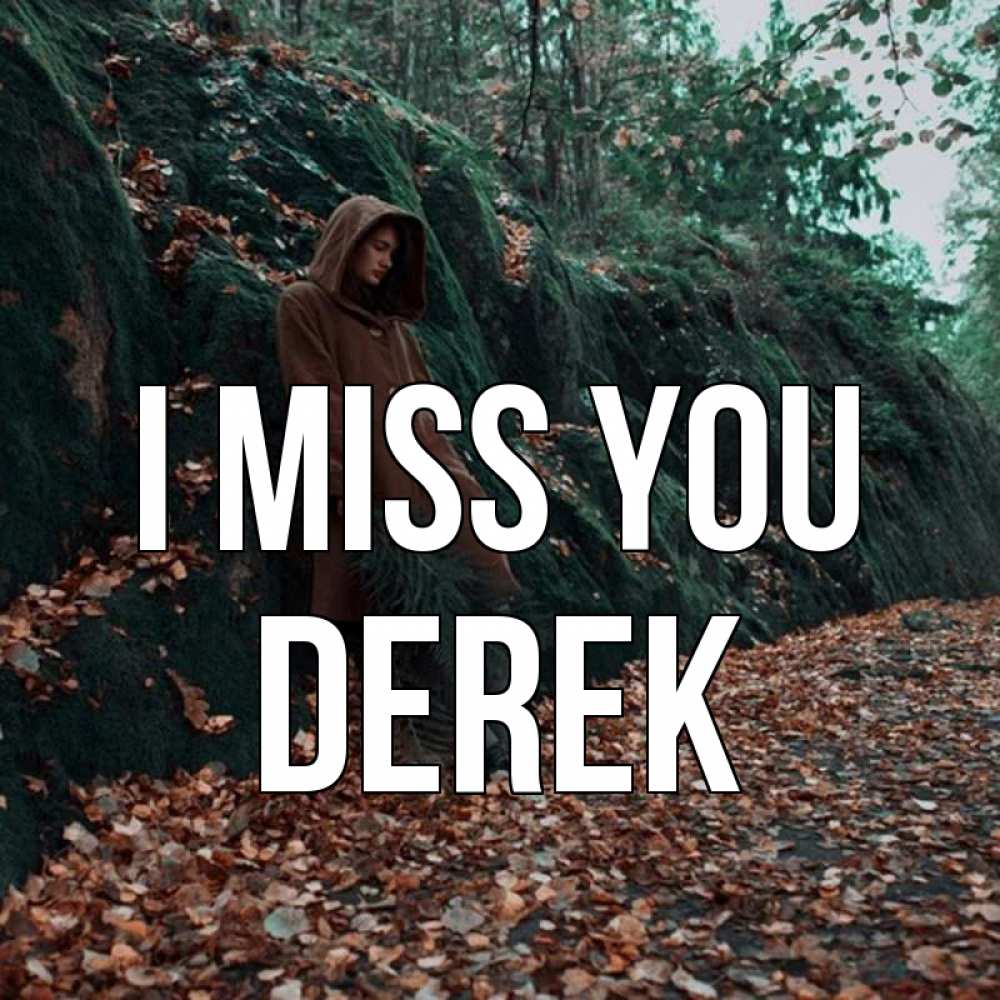 Greetings card с именем, Derek I miss you скука 1 Greetings with text for free download 