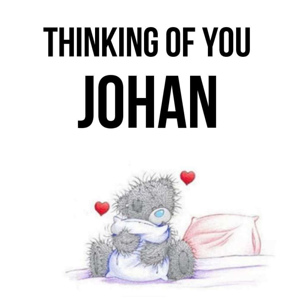 Greetings card с именем, Johan Thinking of you мишка на кровати Greetings with text for free download 