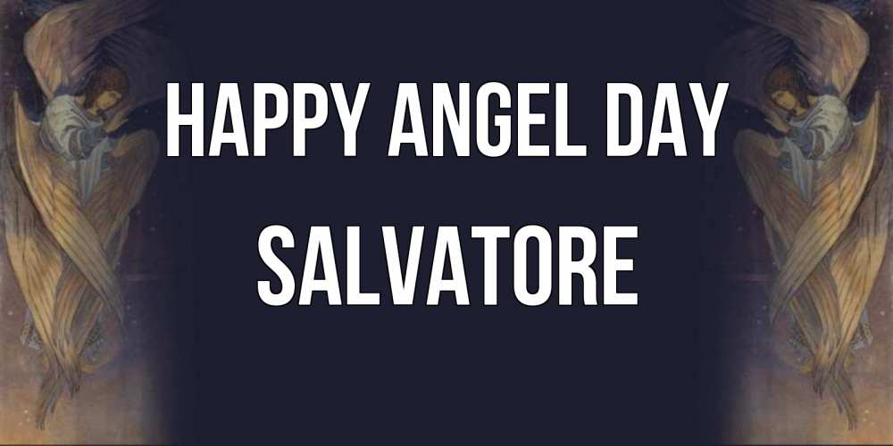 Greetings card с именем, Salvatore happy angel day день ангела Greetings with text for free download 