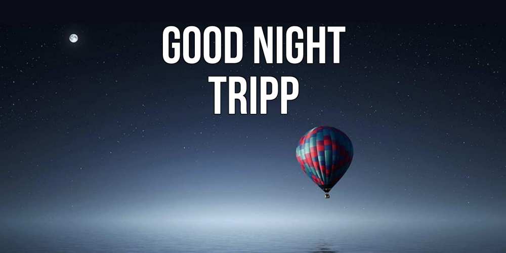Greetings card с именем, Tripp Good night ночная открытка Greetings with text for free download 