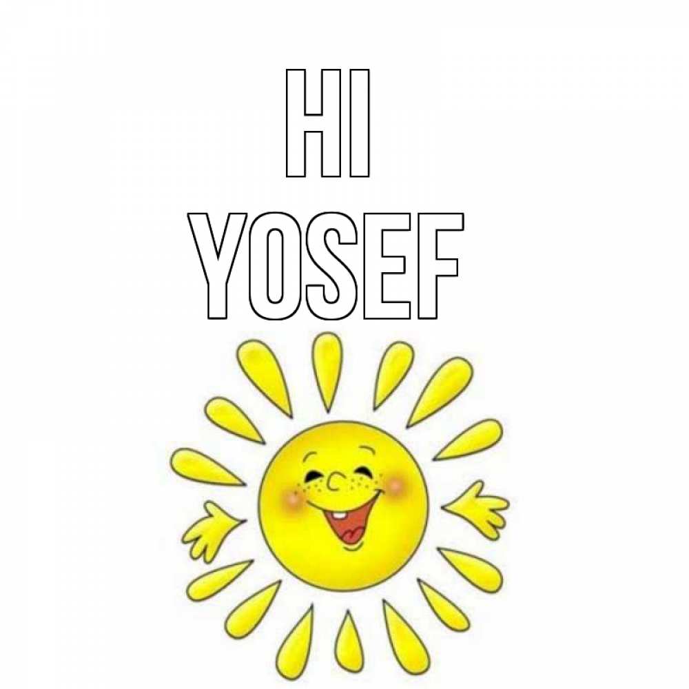 Greetings card с именем, Yosef Hi солнце Greetings with text for free download 