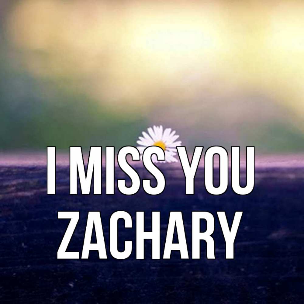 Greetings card с именем, Zachary I miss you приходи в гости Greetings with text for free download 
