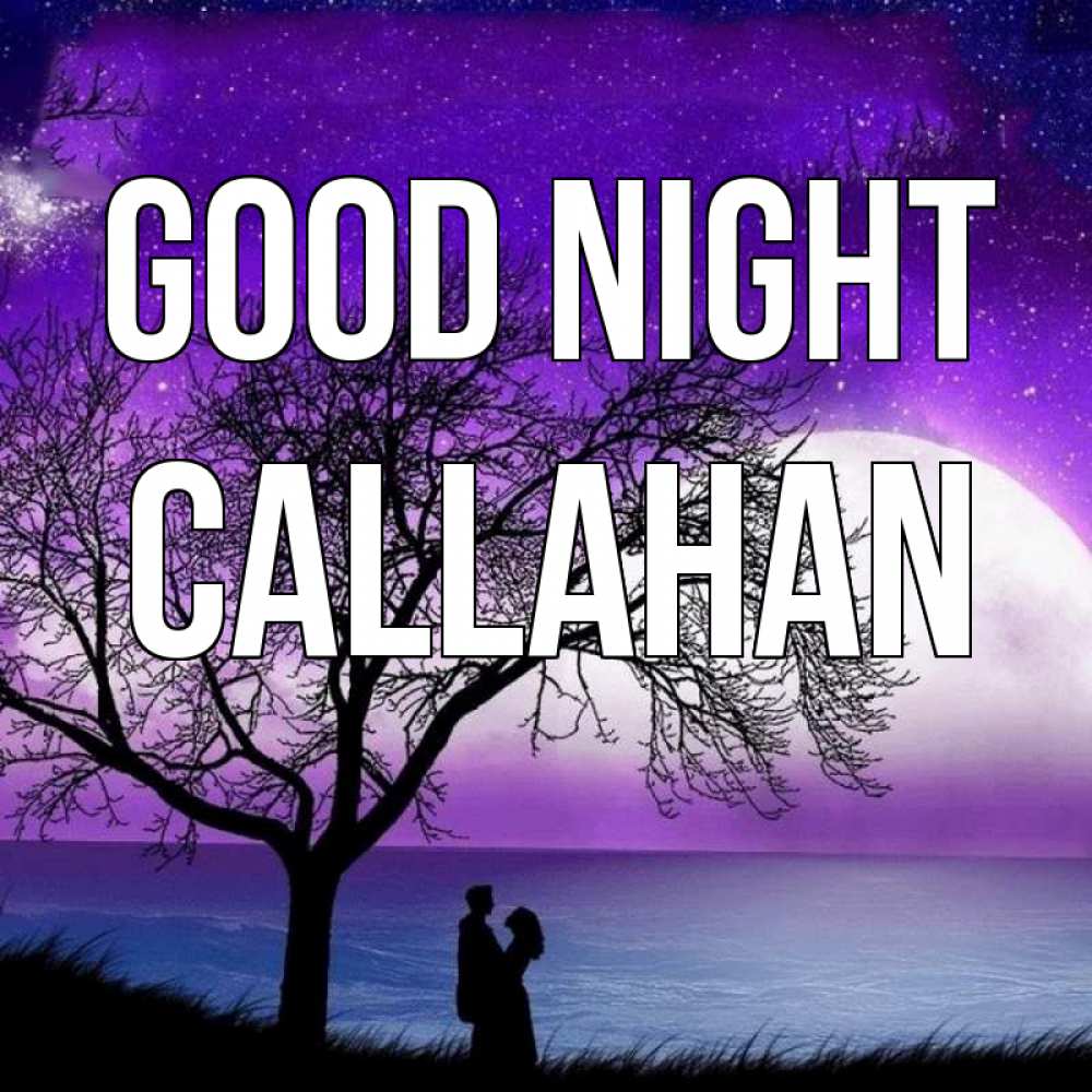 Greetings card с именем, Callahan Good night огромная луна и парочка Greetings with text for free download 