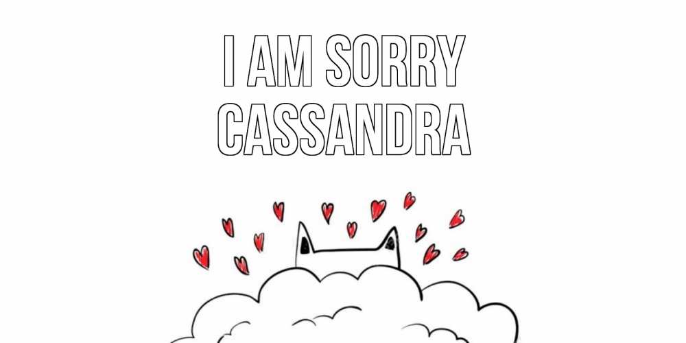 Greetings card с именем, Cassandra I am sorry прости меня Greetings with text for free download 