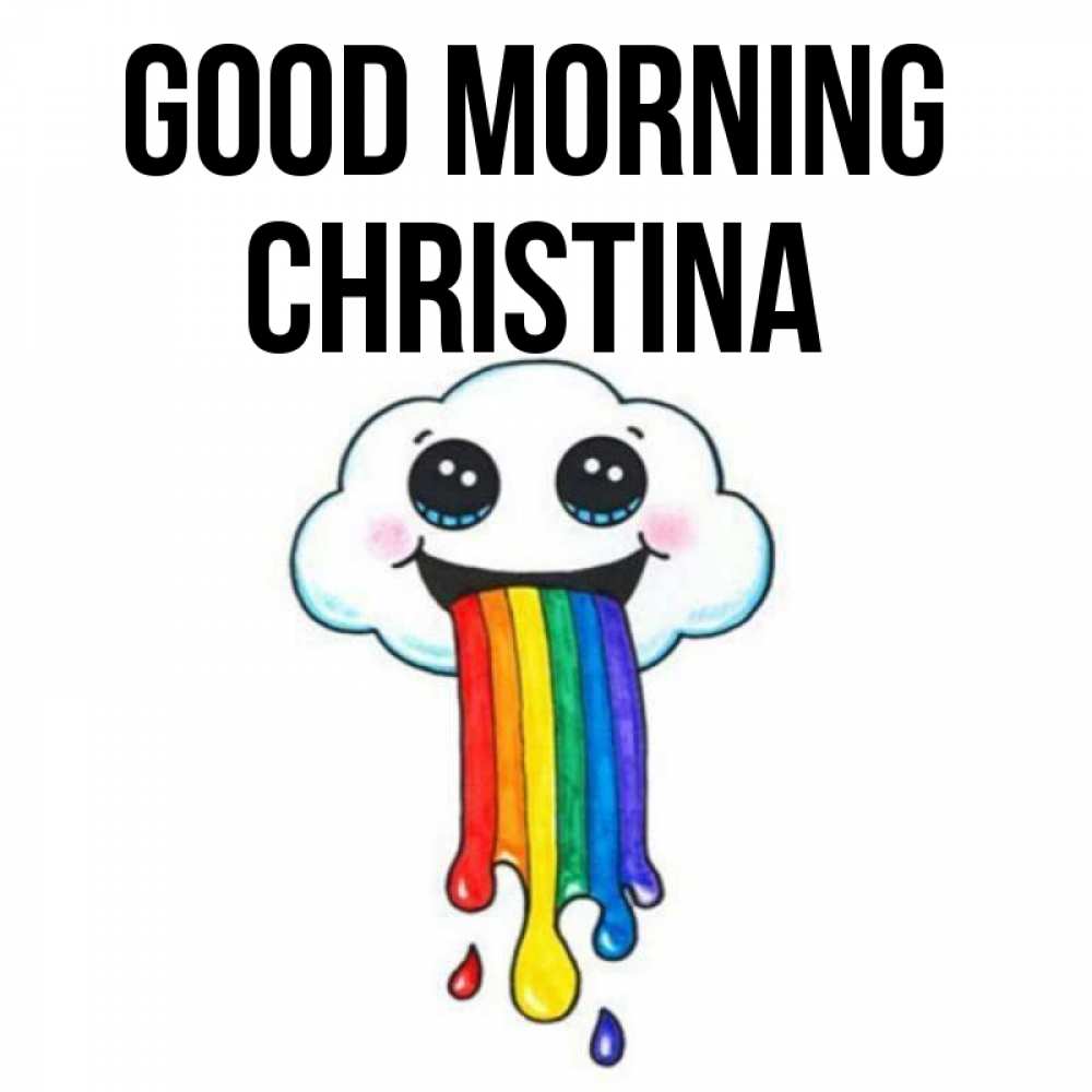 Greetings card с именем, Christina Good morning утречко Greetings with text for free download 