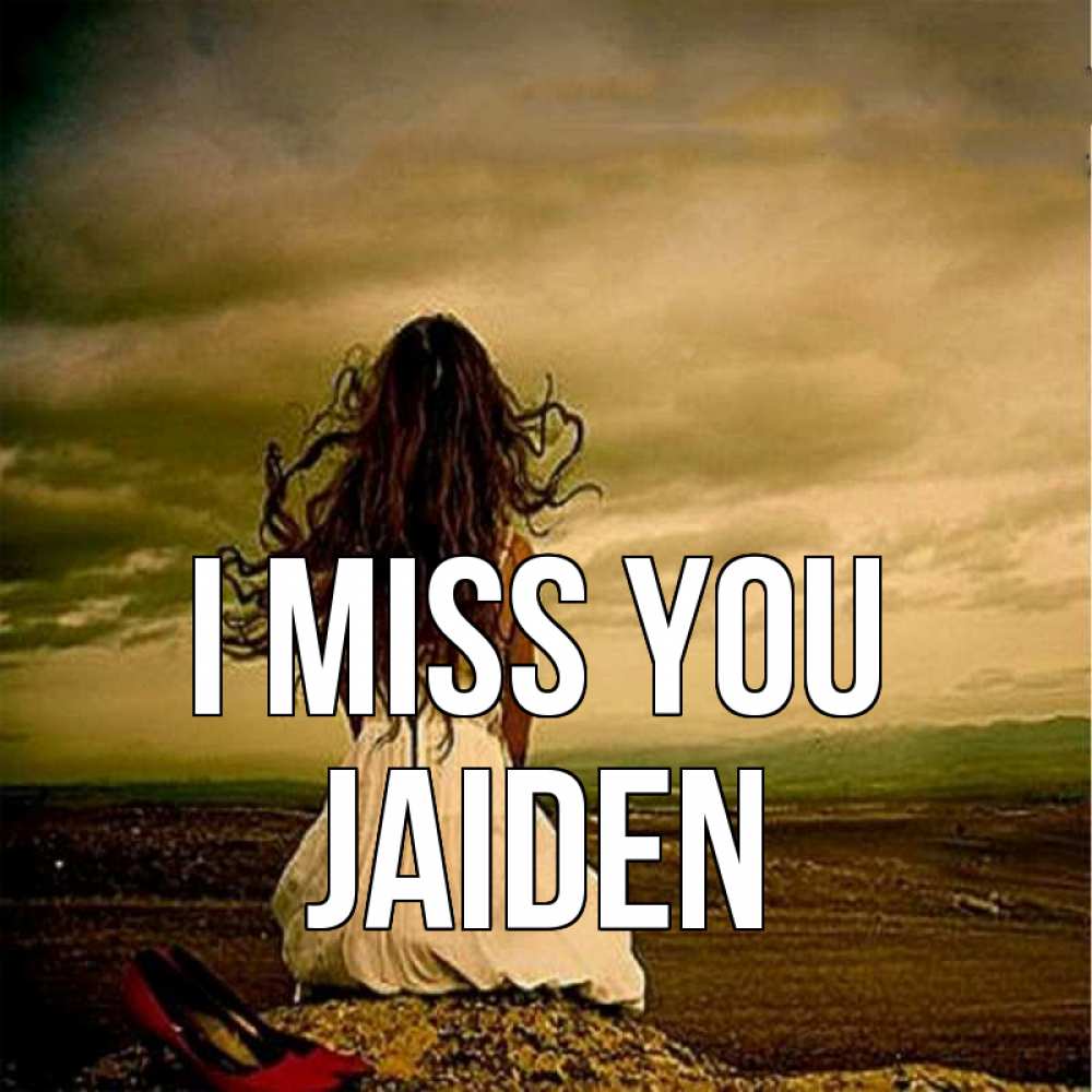 Greetings card с именем, Jaiden I miss you возвращайся Greetings with text for free download 