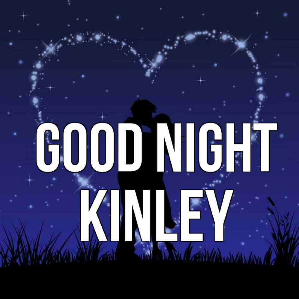 Greetings card с именем, Kinley Good night сладких снов Greetings with text for free download 