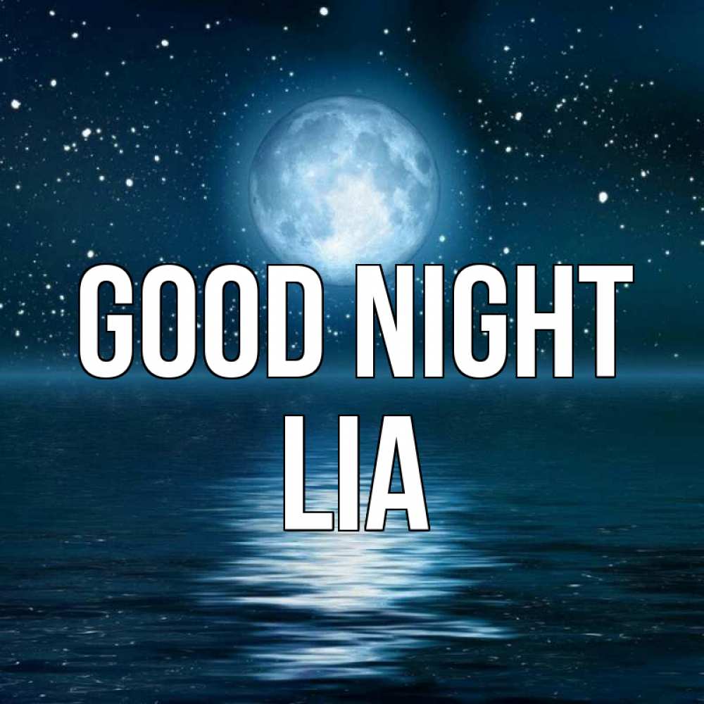 Greetings card с именем, Lia Good night звезды Greetings with text for free download 