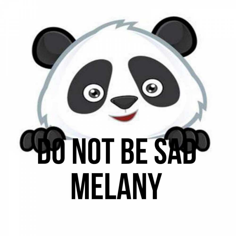 Greetings card с именем, Melany Do not be sad не надо печалиться Greetings with text for free download 