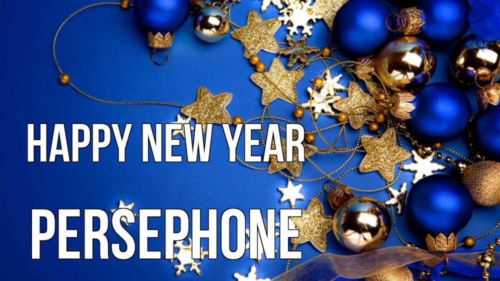 Greetings card с именем, Persephone Happy New Year ёлочные украшения Greetings with text for free download 