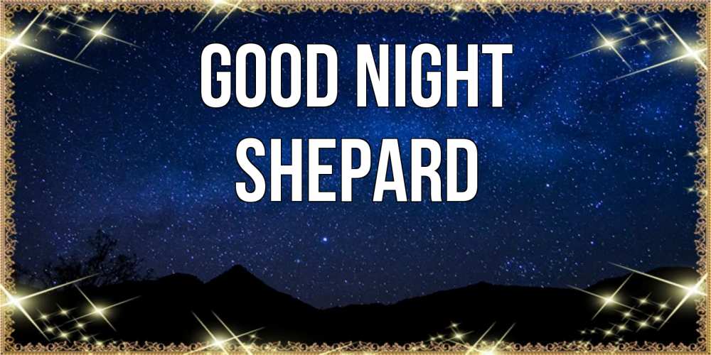 Greetings card с именем, Shepard Good night млечный путь Greetings with text for free download 