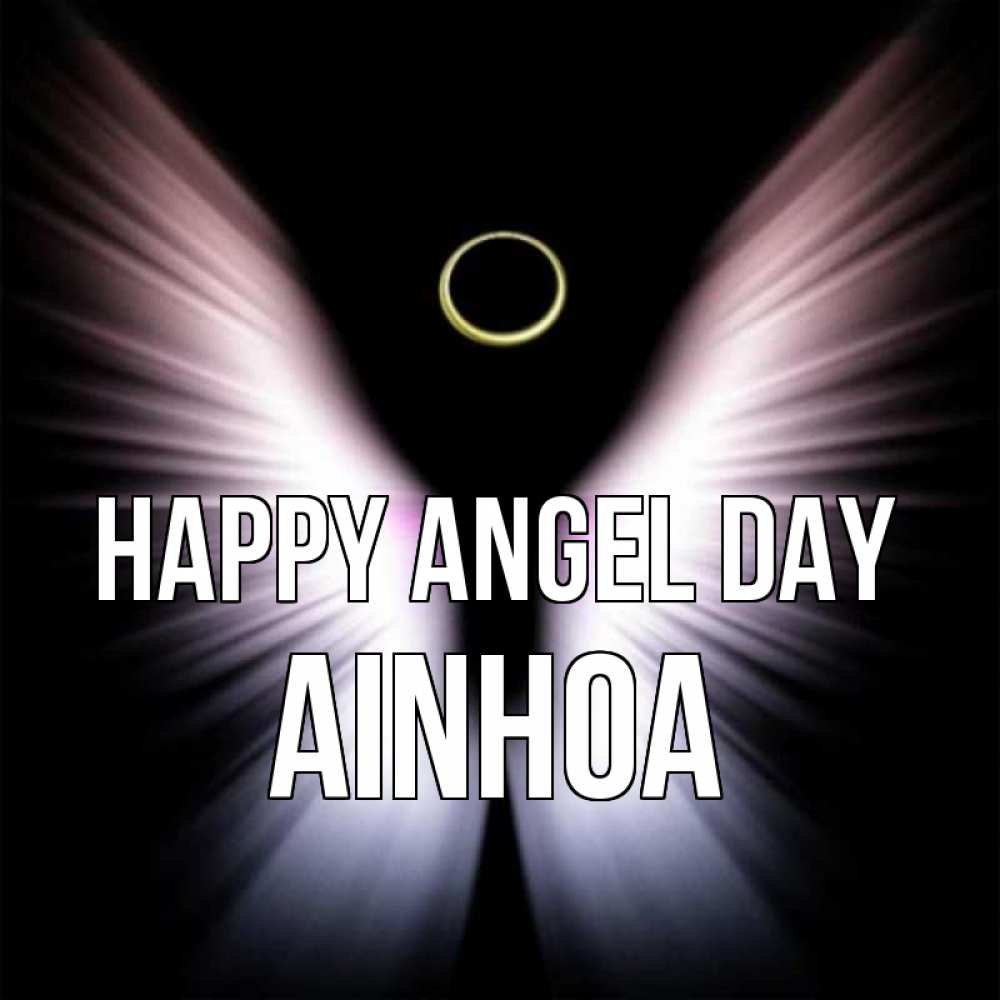 Greetings card с именем, Ainhoa happy angel day ангел из света Greetings with text for free download 