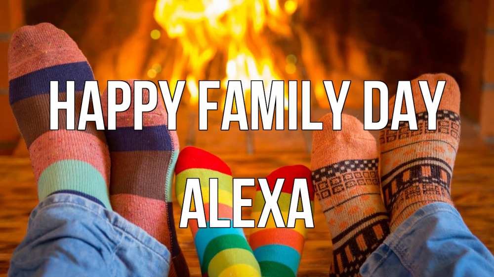 Greetings card с именем, Alexa happy family day с днем семьи Greetings with text for free download 