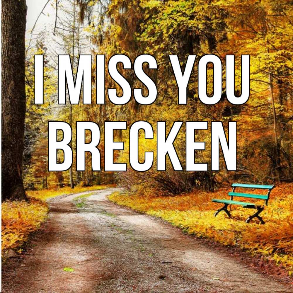 Greetings card с именем, Brecken I miss you зеленая лавочка и осенний лес Greetings with text for free download 