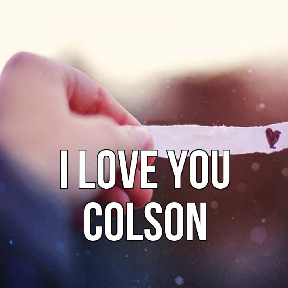 Greetings card с именем, Colson I love you для тебя Greetings with text for free download 
