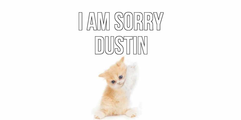 Greetings card с именем, Dustin I am sorry кот Greetings with text for free download 