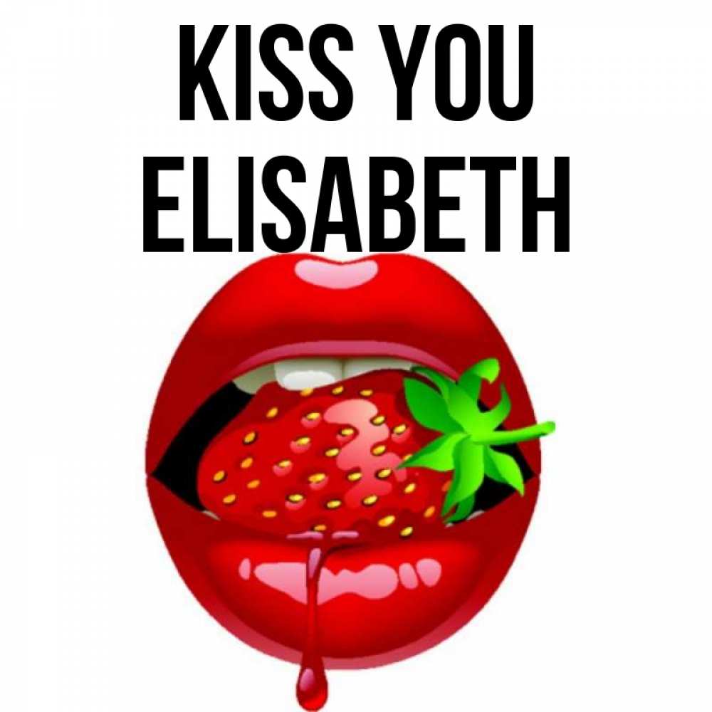 Greetings card с именем, Elisabeth Kiss you открытки с поцелуями Greetings with text for free download 