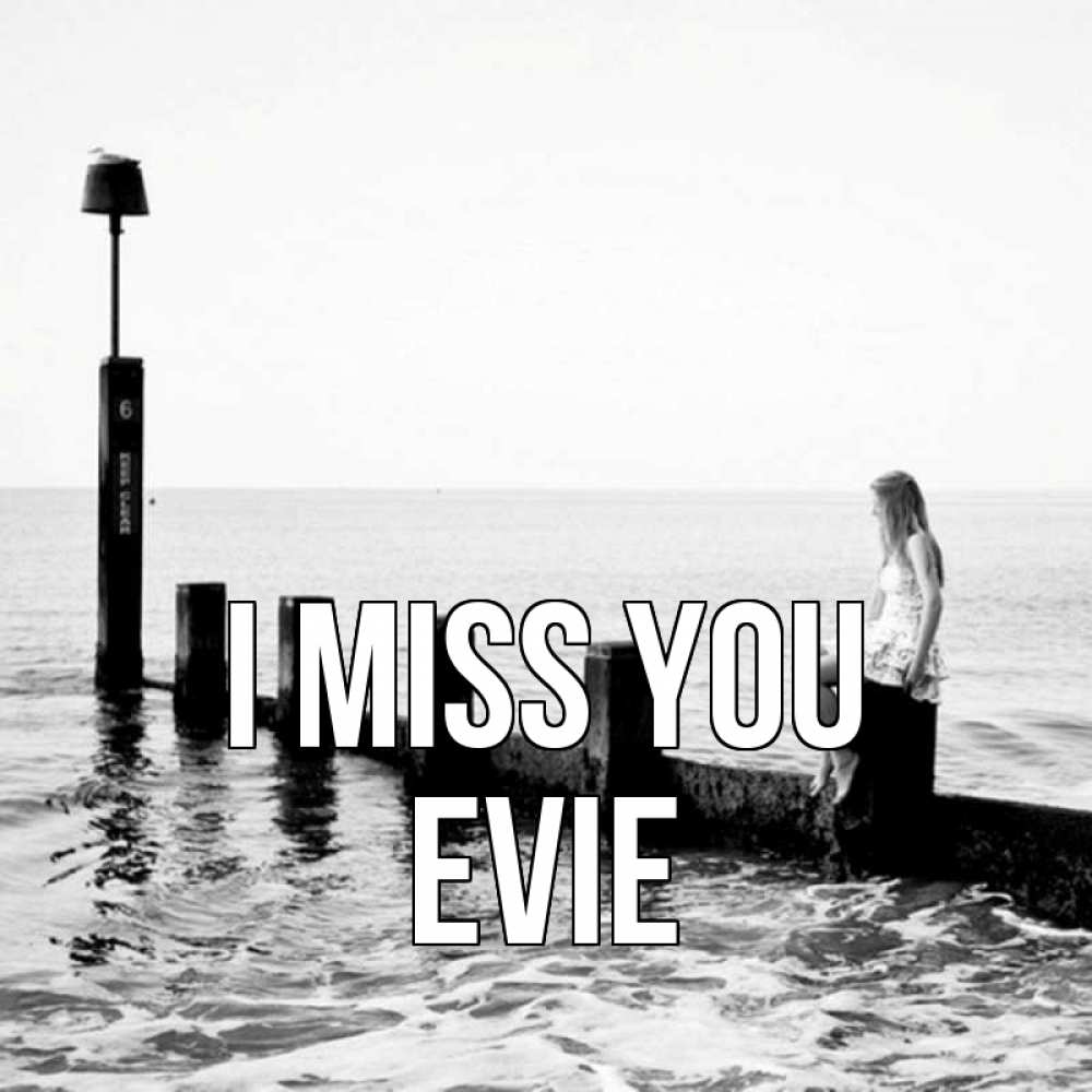 Greetings card с именем, Evie I miss you вода Greetings with text for free download 