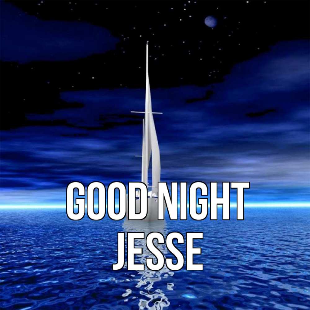 Greetings card с именем, Jesse Good night ночью Greetings with text for free download 