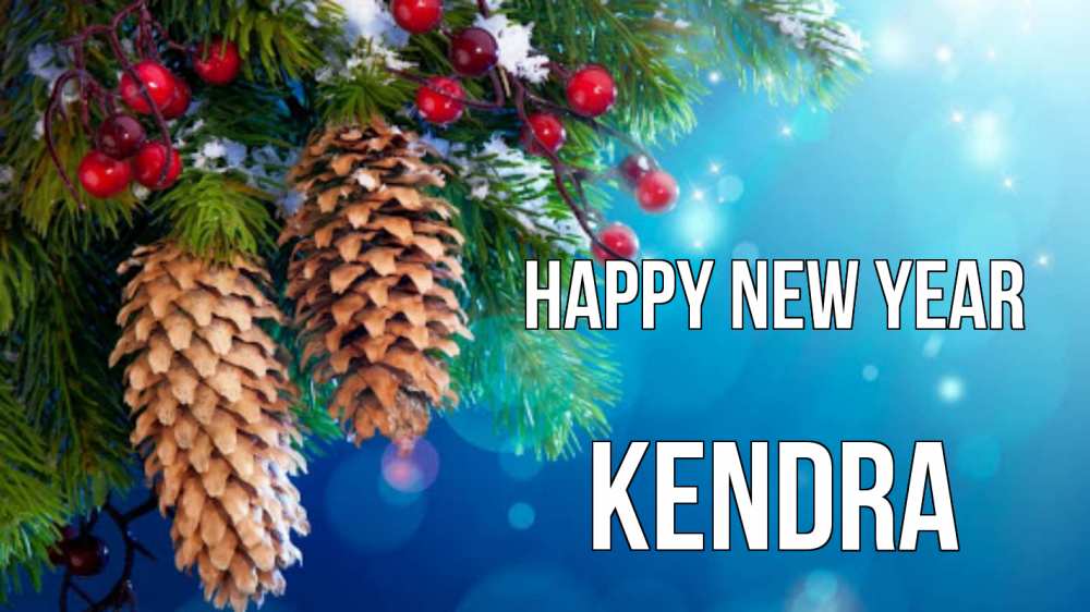 Greetings card с именем, Kendra Happy New Year Новый год, ель, шишки Greetings with text for free download 