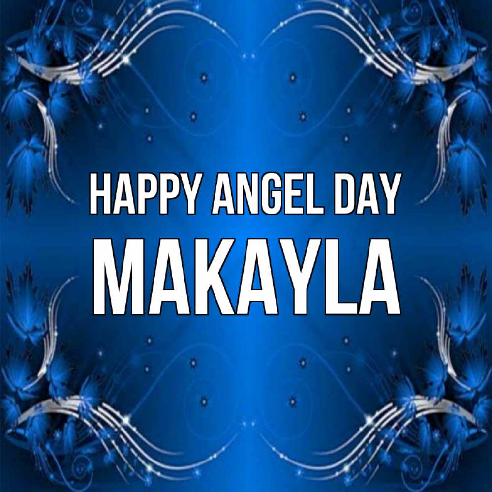 Greetings card с именем, Makayla happy angel day красивая рамочка с узорами Greetings with text for free download 