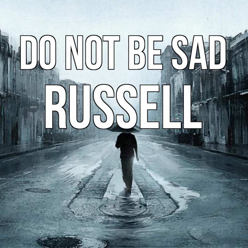 Greetings card с именем, Russell Do not be sad опустевшая улица Greetings with text for free download 