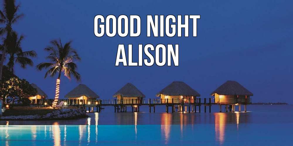 Greetings card с именем, Alison Good night морское пожелание сладких снов Greetings with text for free download 