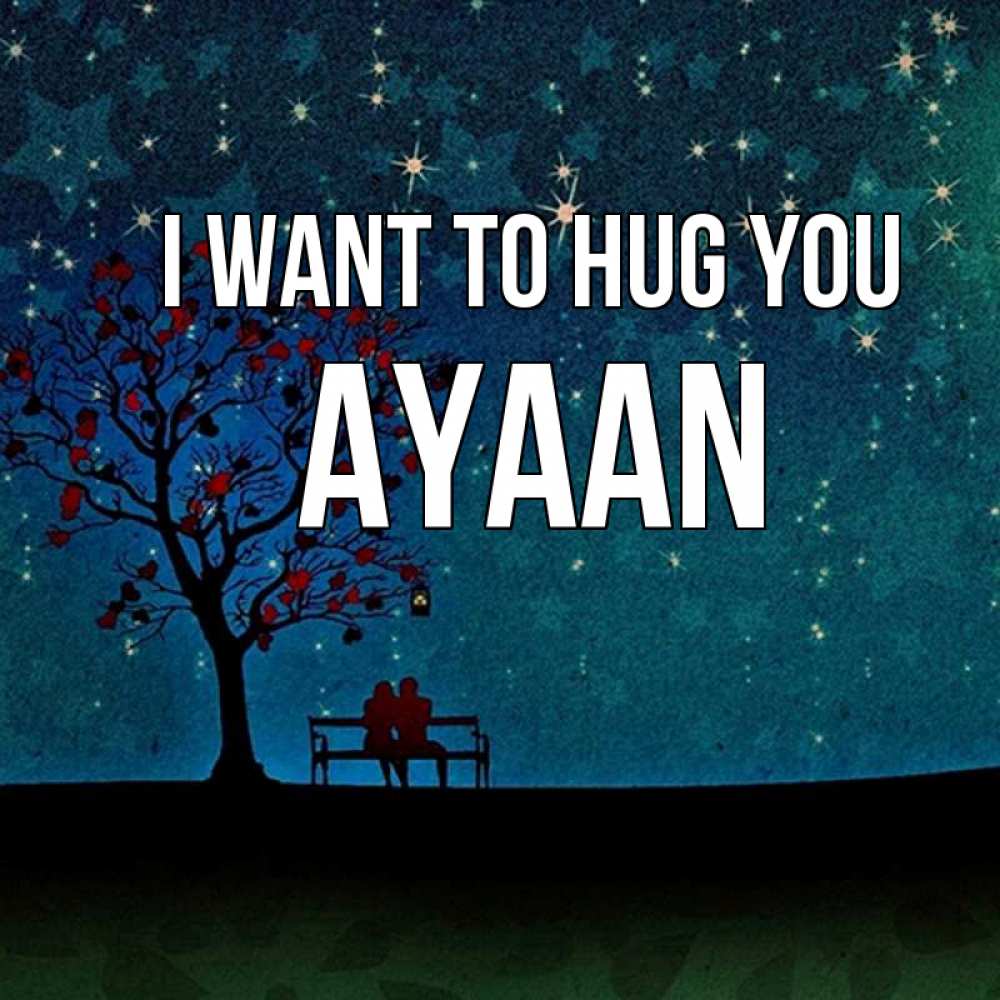 Greetings card с именем, Ayaan I want to hug you много звезд Greetings with text for free download 