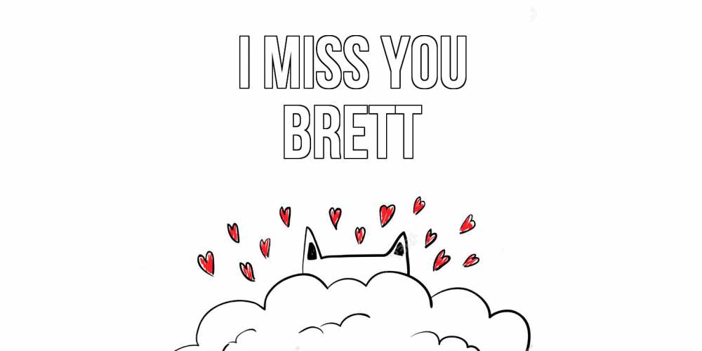 Greetings card с именем, Brett I miss you котик скучает по тебе очень с сердечками Greetings with text for free download 